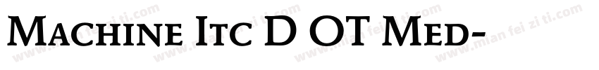 Machine Itc D OT Med字体转换